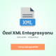 Özel XML Ürün Aktarımı ile Kolay Entegrasyon | Lemerco